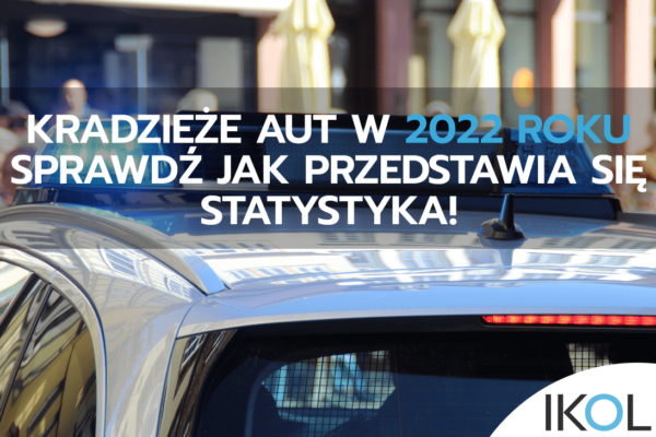raport z kradziezy aut w 2022 roku